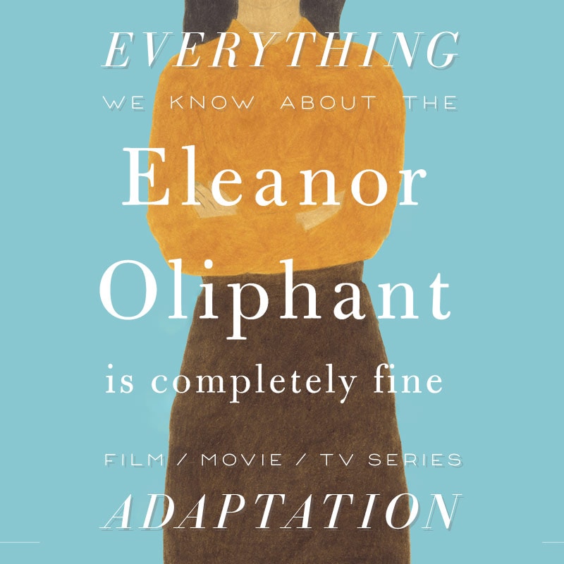 Eleanor Oliphant Movie: Anticipated Release & Cast Details