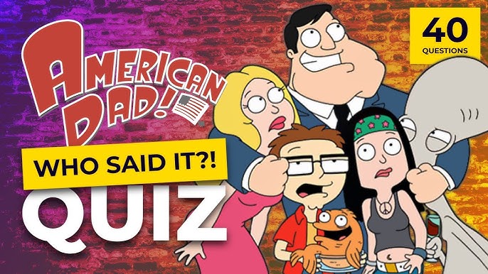 American Dad Quiz: Test Your Knowledge of Characters and Fun Facts!