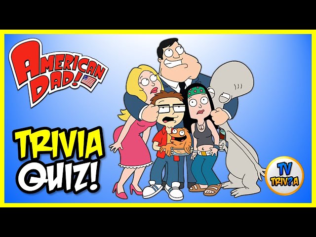 American Dad Trivia Challenge: Prove Your Knowledge of the Smith Family!