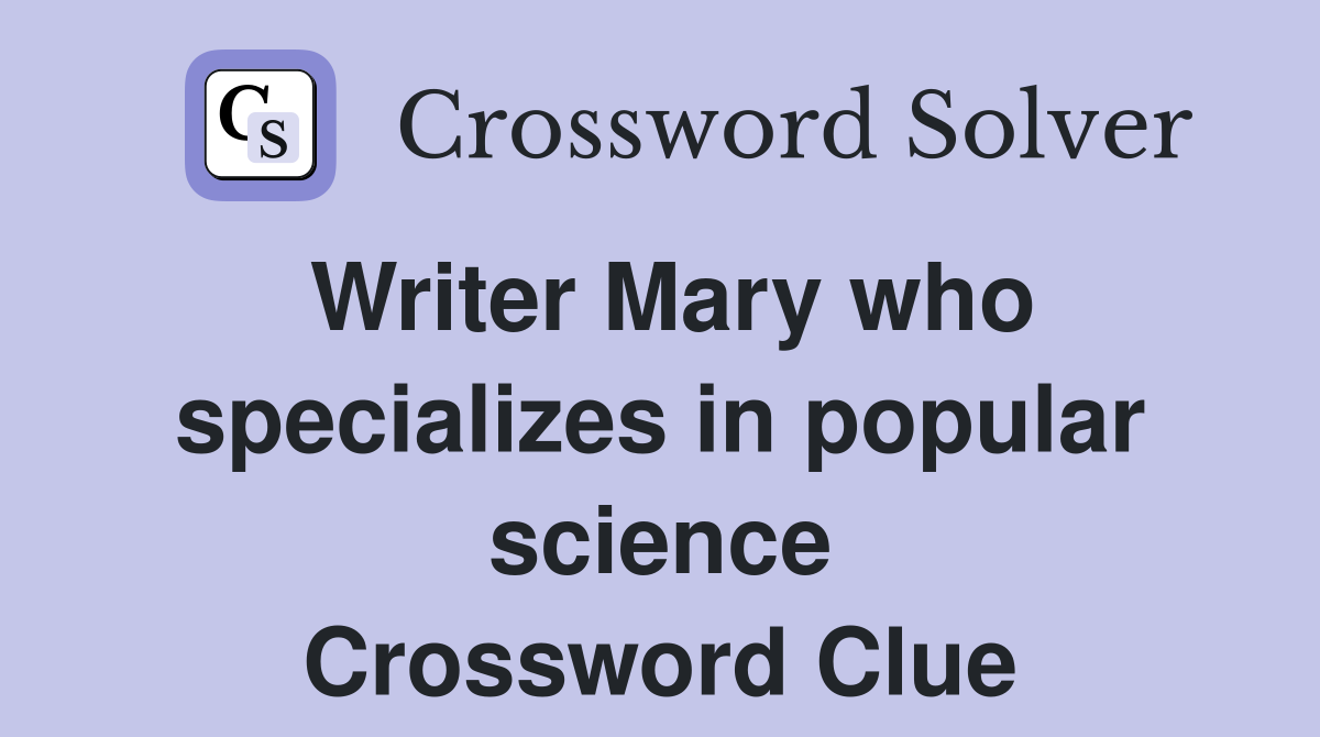 Who is Writer Mary? Popular Science Crossword Fans Ask