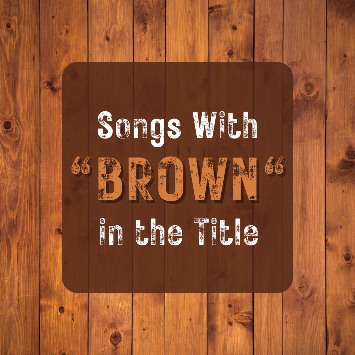 Popular Songs with Brown in the Title: Check It Out
