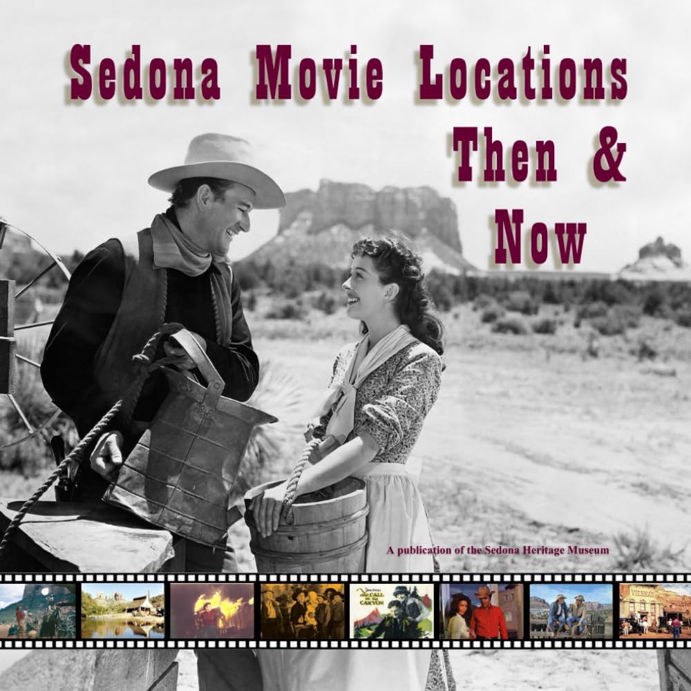 Explore Films Made in Sedona: Your Ultimate Guide to Iconic Movie Locations.